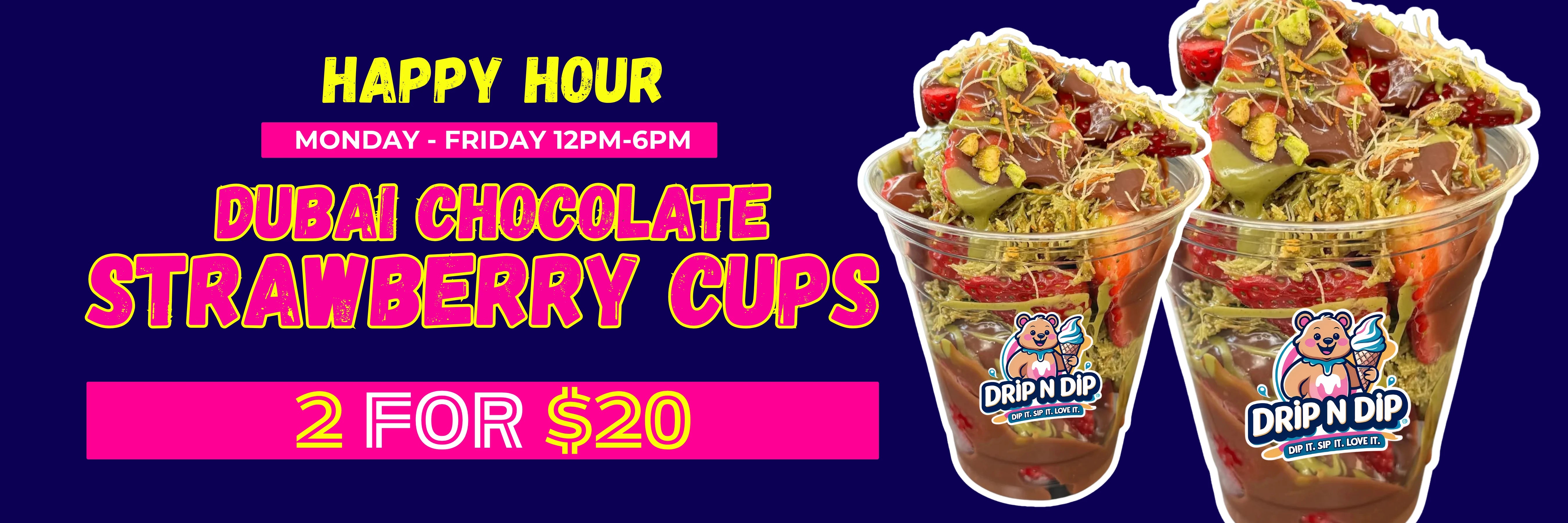 Dubai Chocolate strawberry cup 2 for 20 - drip n dip offer